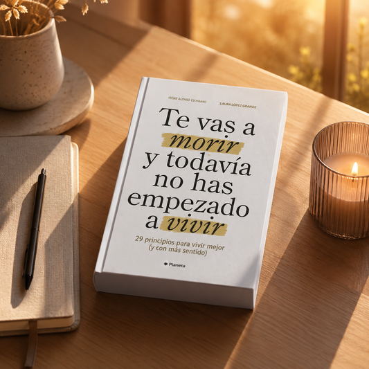 📖 Te Vas a Morir y Todavía No Has Empezado a Vivir – 29 principios para vivir mejor